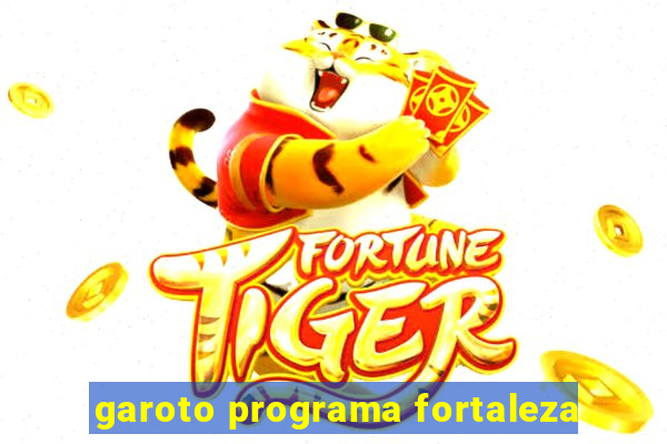 garoto programa fortaleza